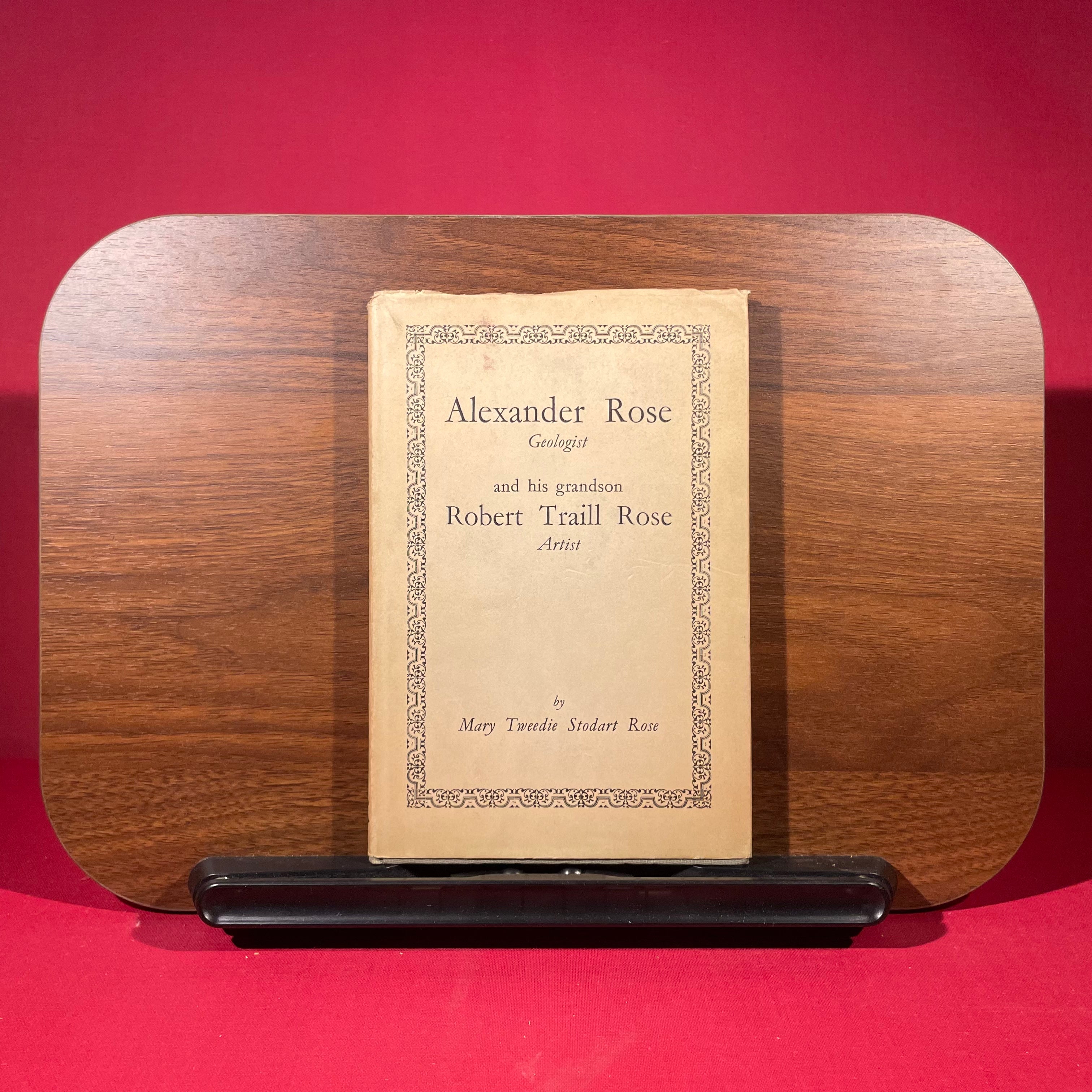 Alexander Rose : Geologist : And His Grandson Robert Traill Rose : Artist