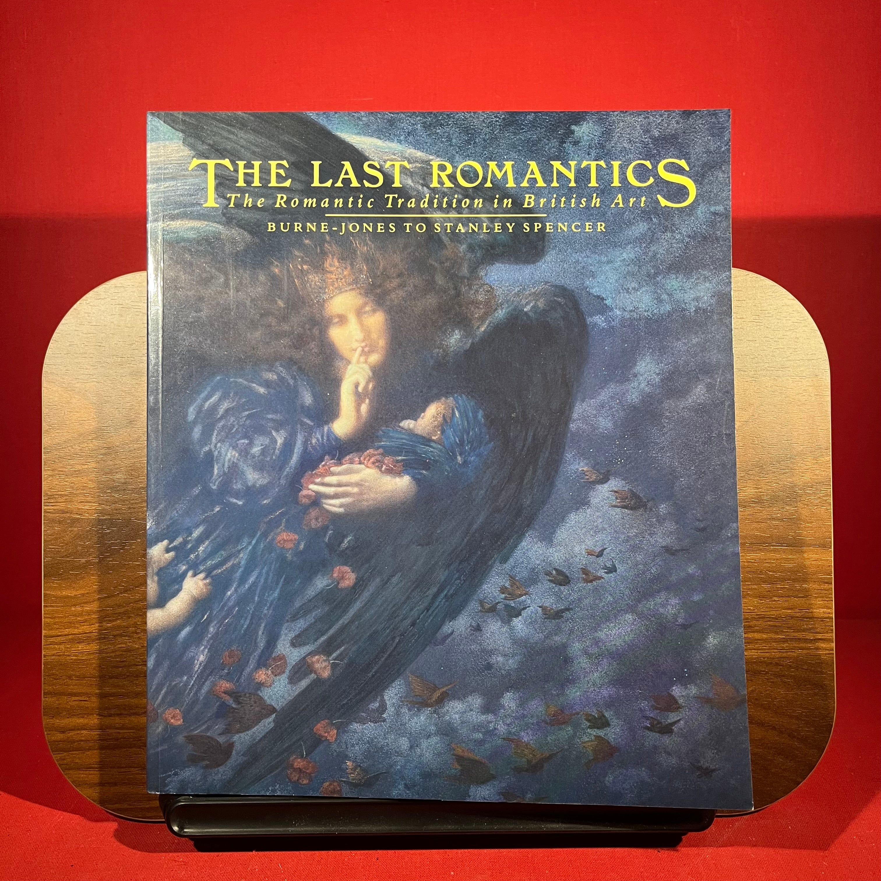The Last Romantics: Romantic Tradition in British Art - Burne-Jones to Stanley Spencer