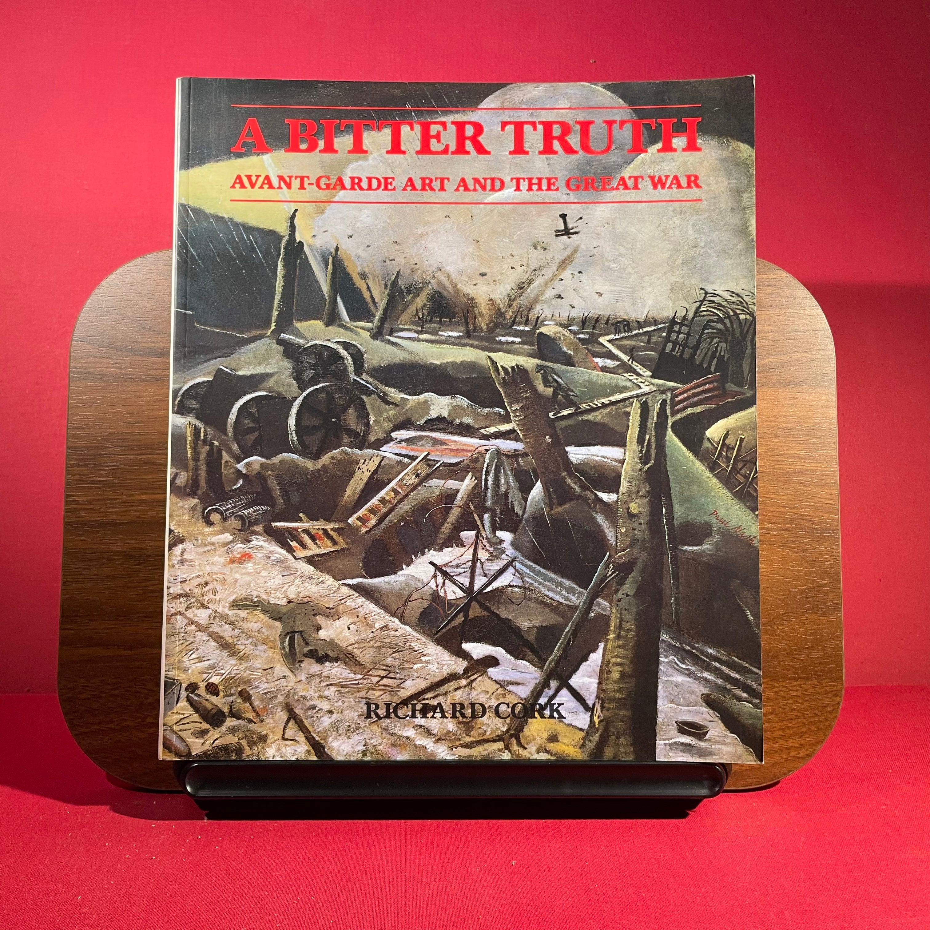 A Bitter Truth : Avant-Garde Art and The Great War