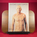 Antonio Lopez Garcia : Paintings, Sculpture, and Drawing 1965-1986, exh.cat. Malborough Gallery, 1986