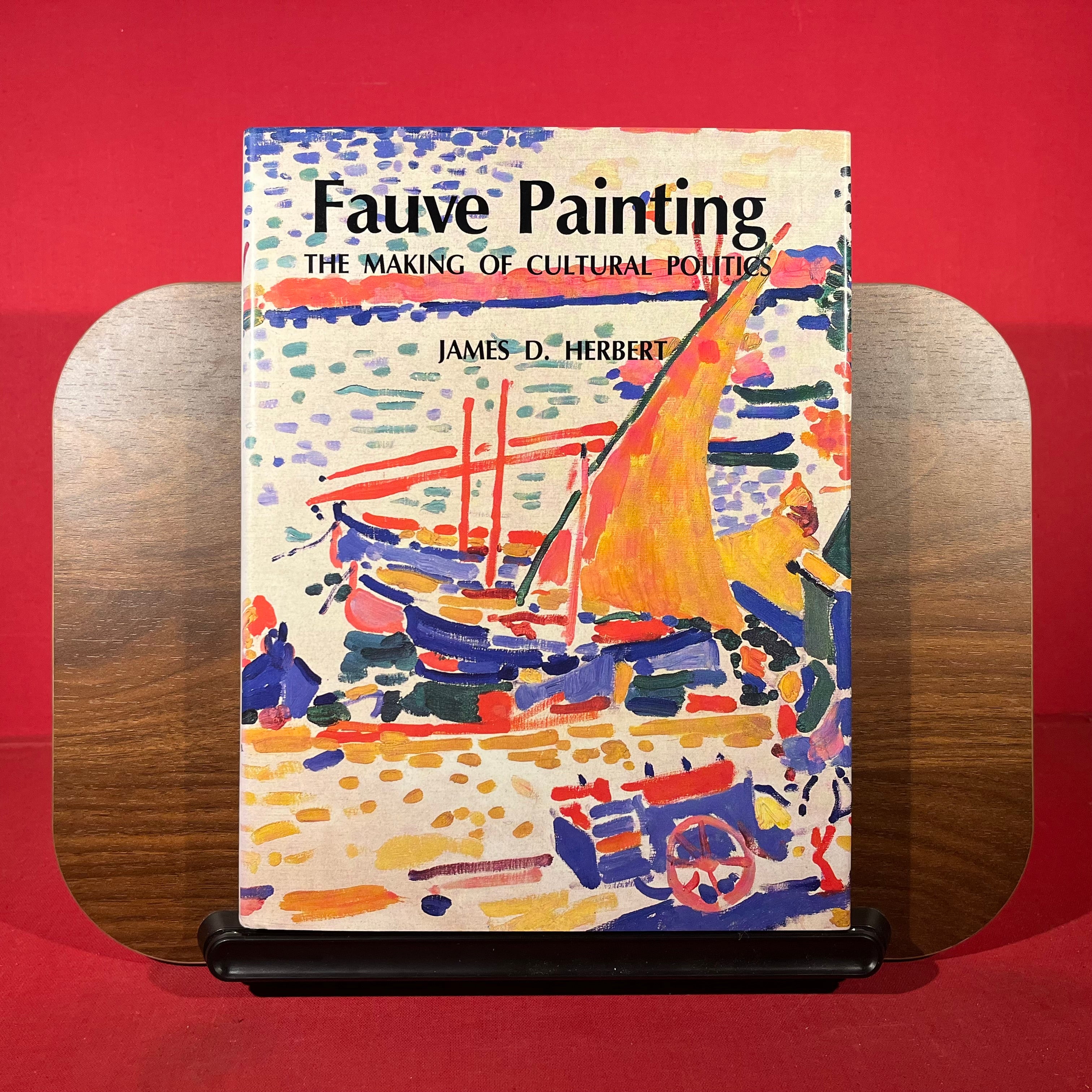 Fauve Painting: The Making of Cultural Politics