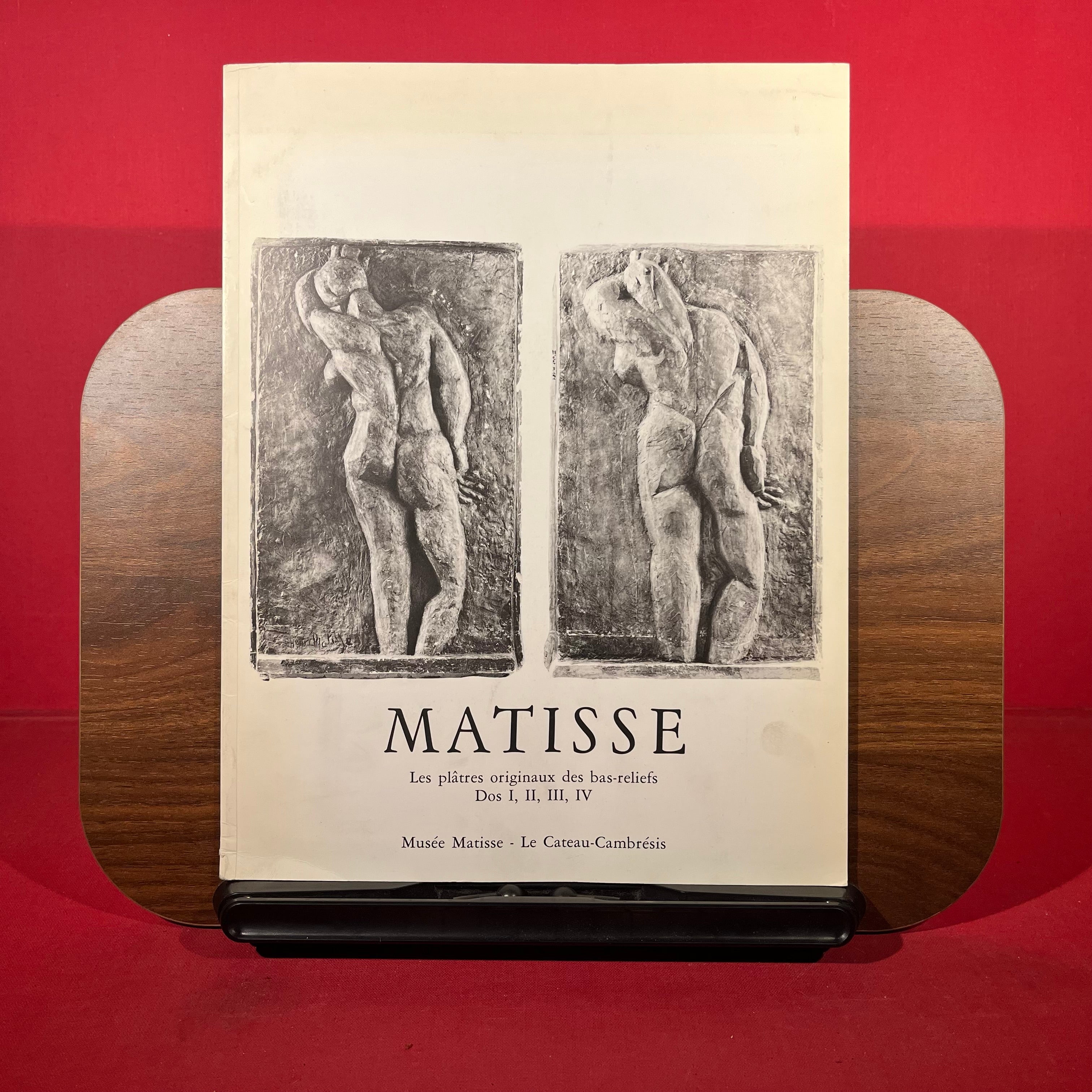 Matisse : les Platres Originaux des bas-reliefs Dos I, II, III, IV,