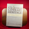The Gay and Lesbian Literary Heritage A Reader's Companion to the Writers and Their Works, from Antiquity to the Present