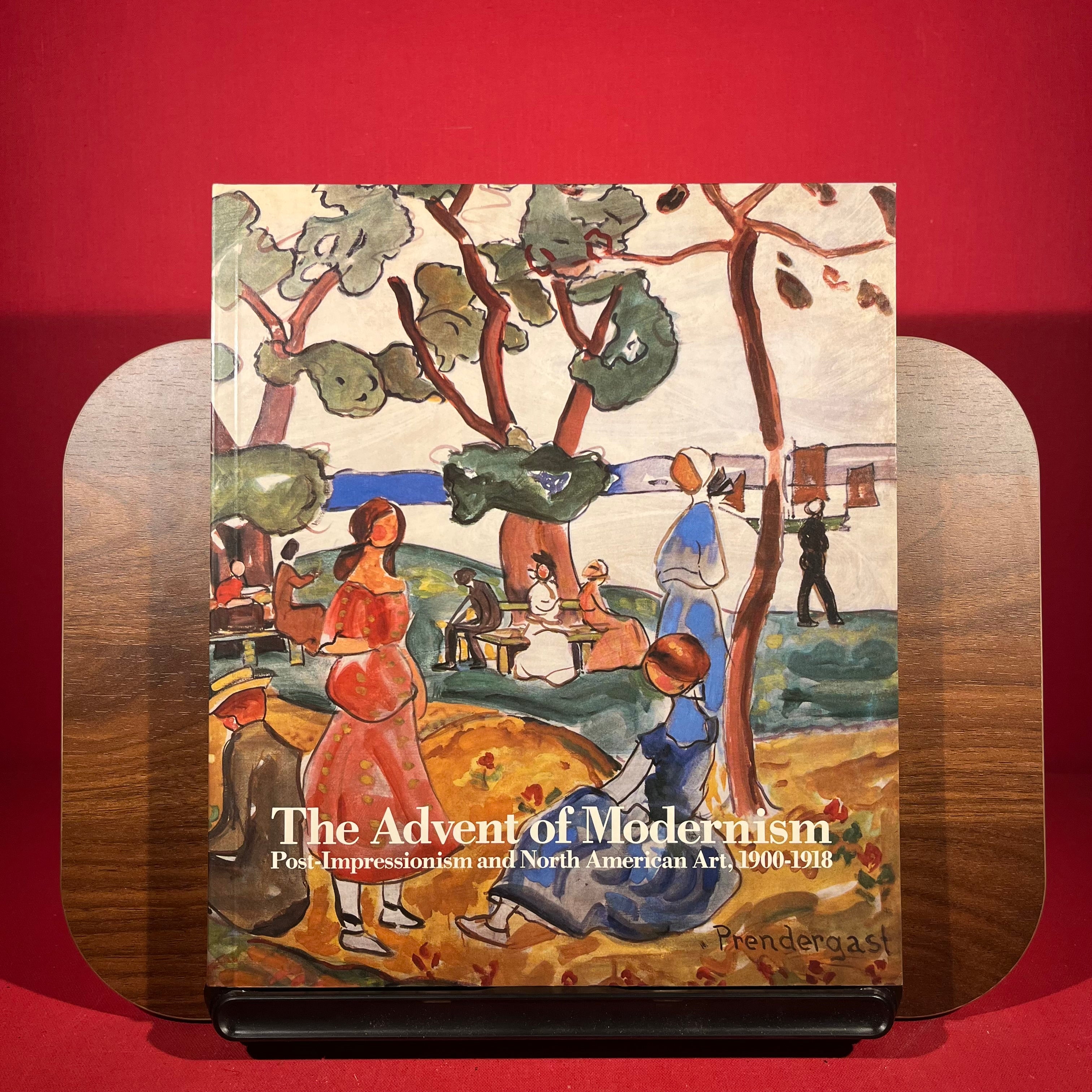 The Advent of Modernism ; Post Impressionism in North American Art