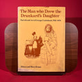 The man who drew the drunkard's daughter: The life and art of George Cruikshank, 1792-1878
