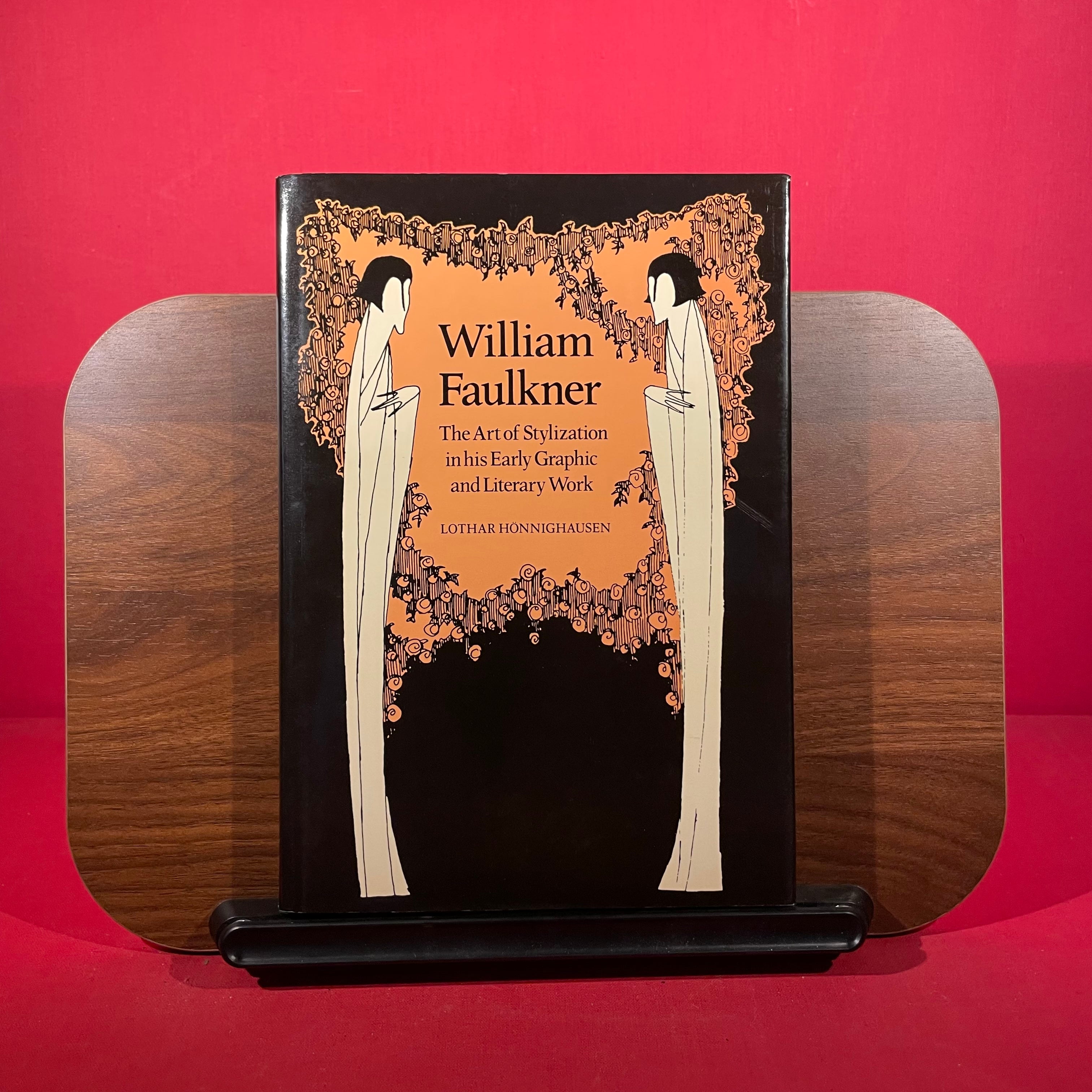 William Faulkner: The Art of Stylization in his Early Graphic and Literary Work (Cambridge Studies in American Literature and Culture, Series Number 24)