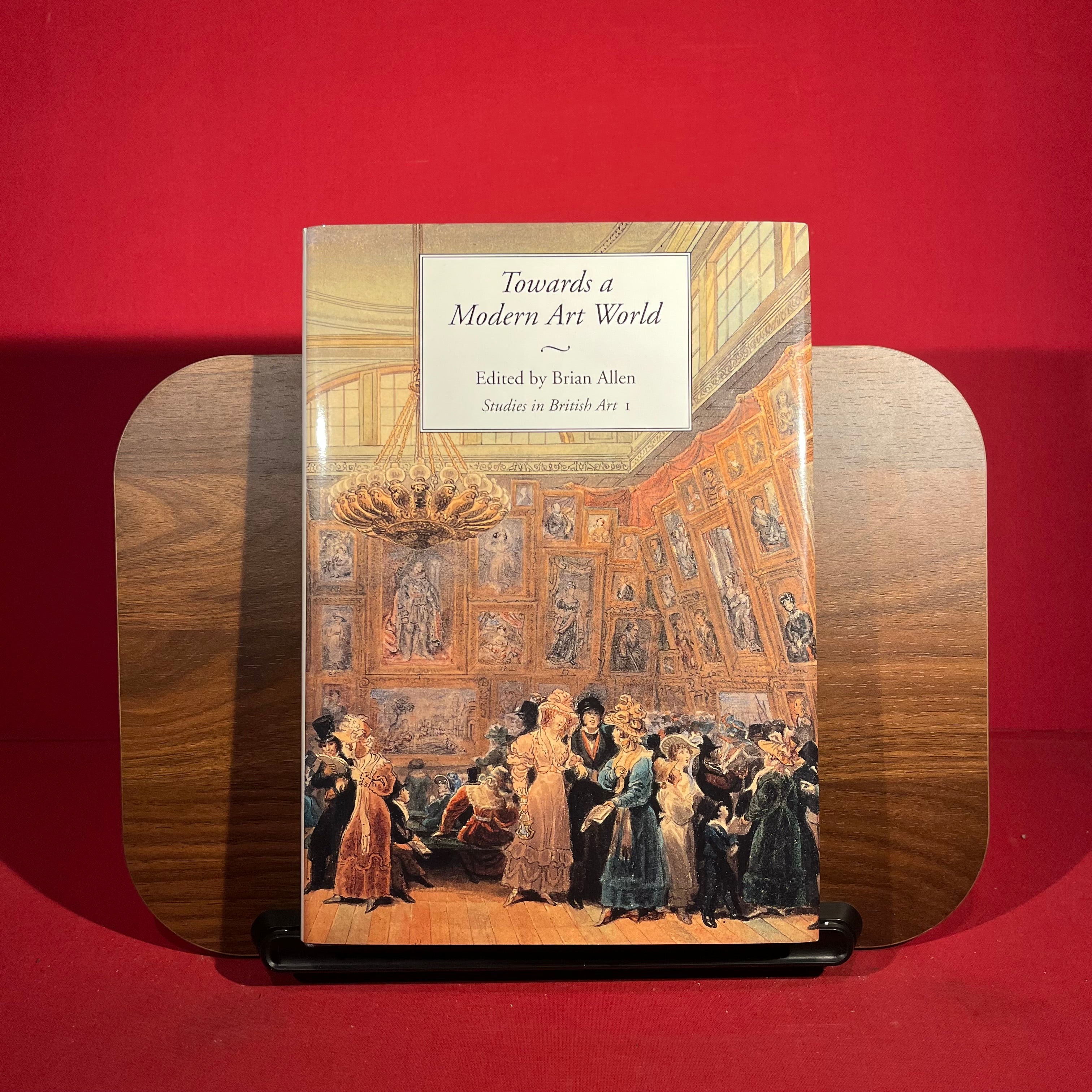 Towards a Modern Art World: Studies in British Art I (Volume 1)