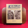 A Victorian Country Album : the Photographs of Joseph Gale