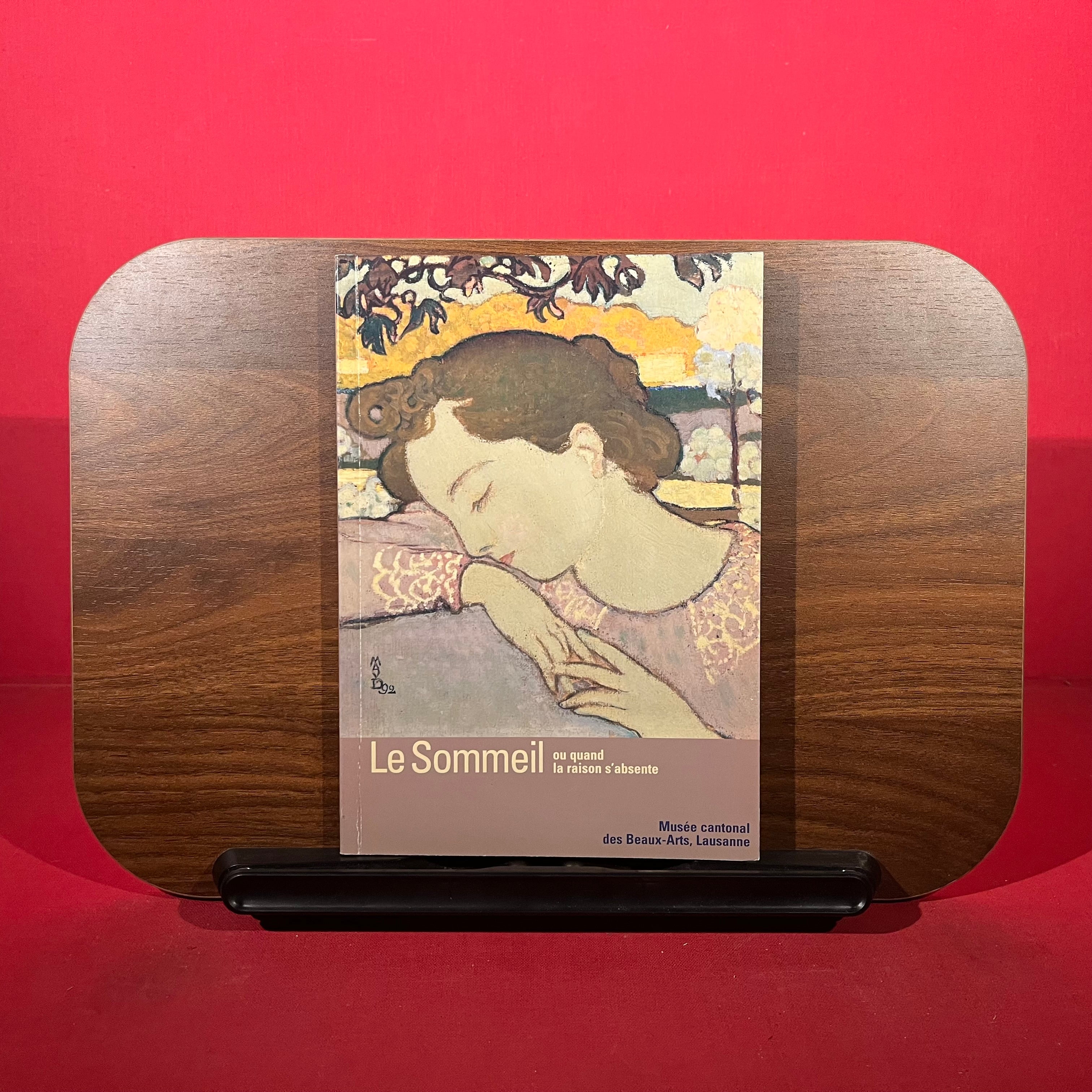 Le Sommeil : Ou quand la raison s'absente, exh.cat. Musee Cantonal des Beaux-Arts, Switzerland, 1999-2000