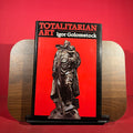 Totalitarian Art in the Soviet Union, the Third Reich, Fascist Italy, and the People's Republic of China