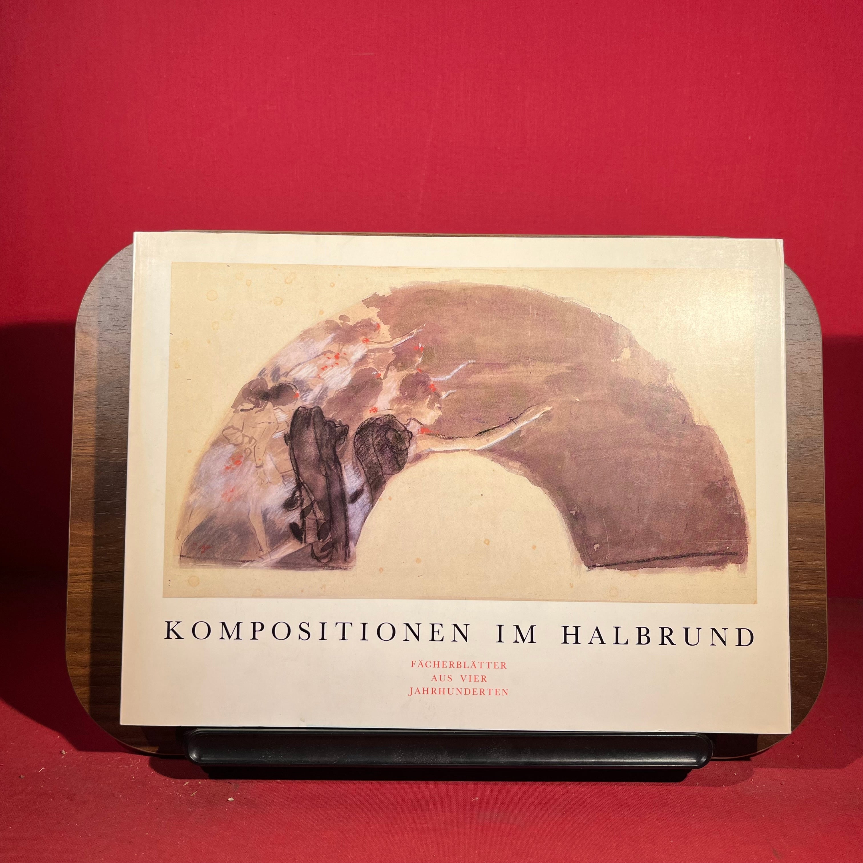 Komposition Im Halbrund : Facherblatter Aus Vier Jahrhunderten, exh. cat. Staatsgalerie Stuttgart Graphische Sammlung, Germany, etc, 1984