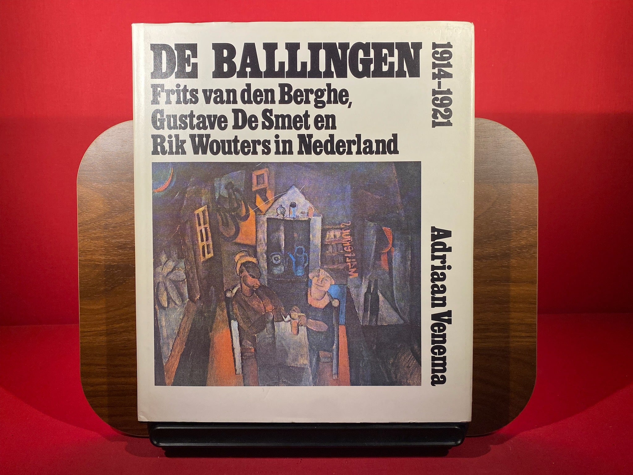 De ballingen: Frits van den Berghe, Gustave de Smet en Rik Wouters in Nederland 1914-1921 (Dutch Edition)