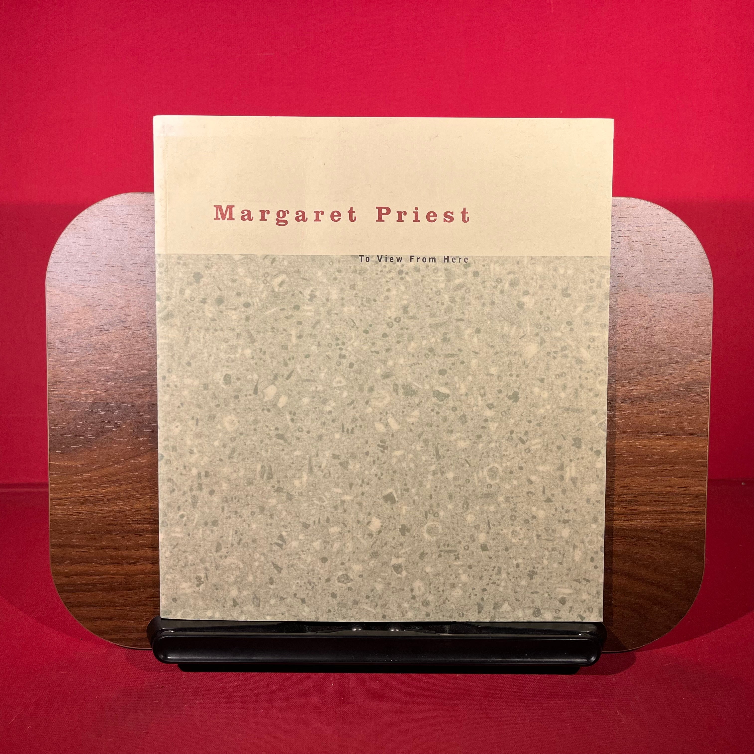 Margaret Priest : To View From Here