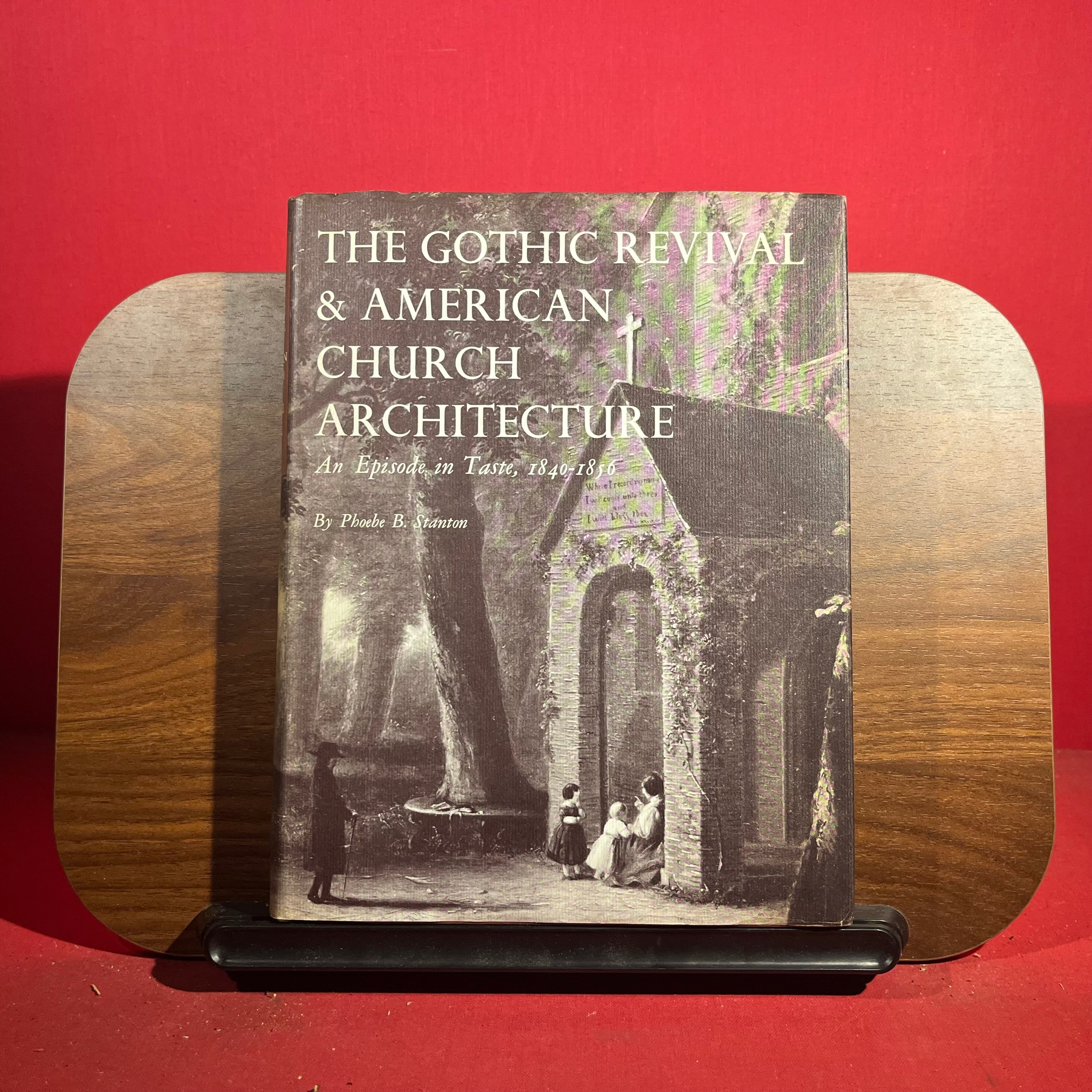 The Gothic Revival & American Church Architecture : an episode in taste 1840-1856