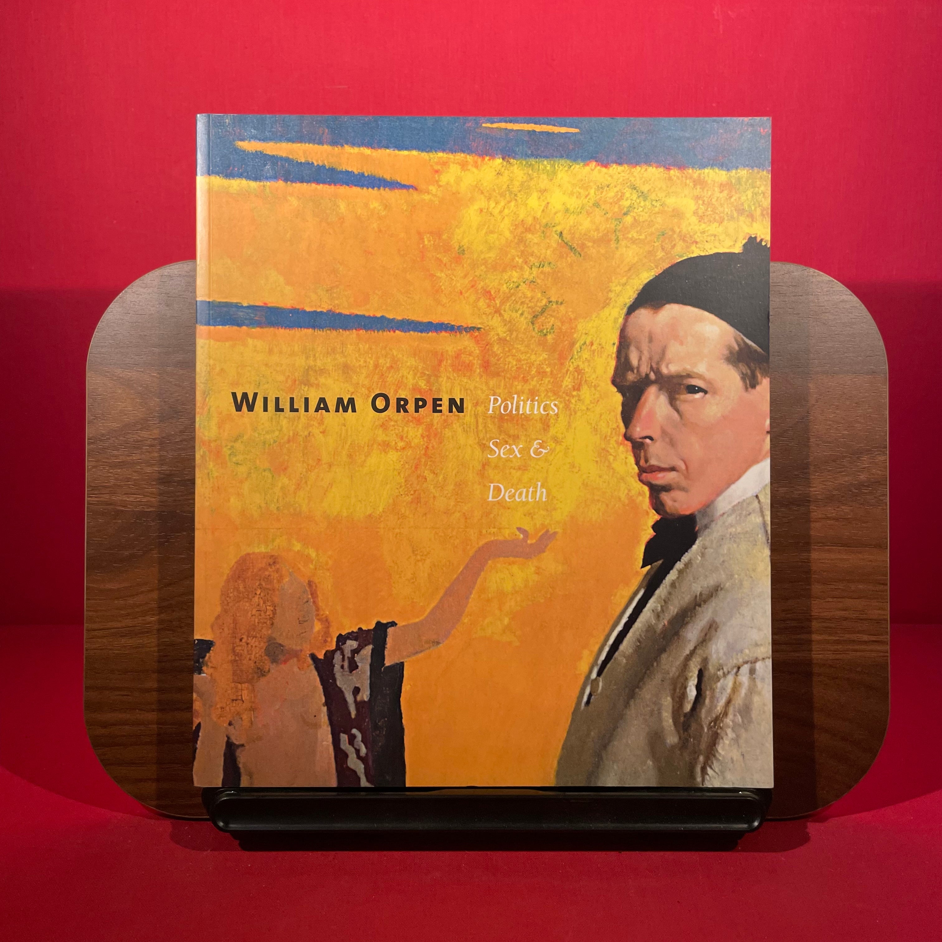 William Orpen: Politics Sex and Death