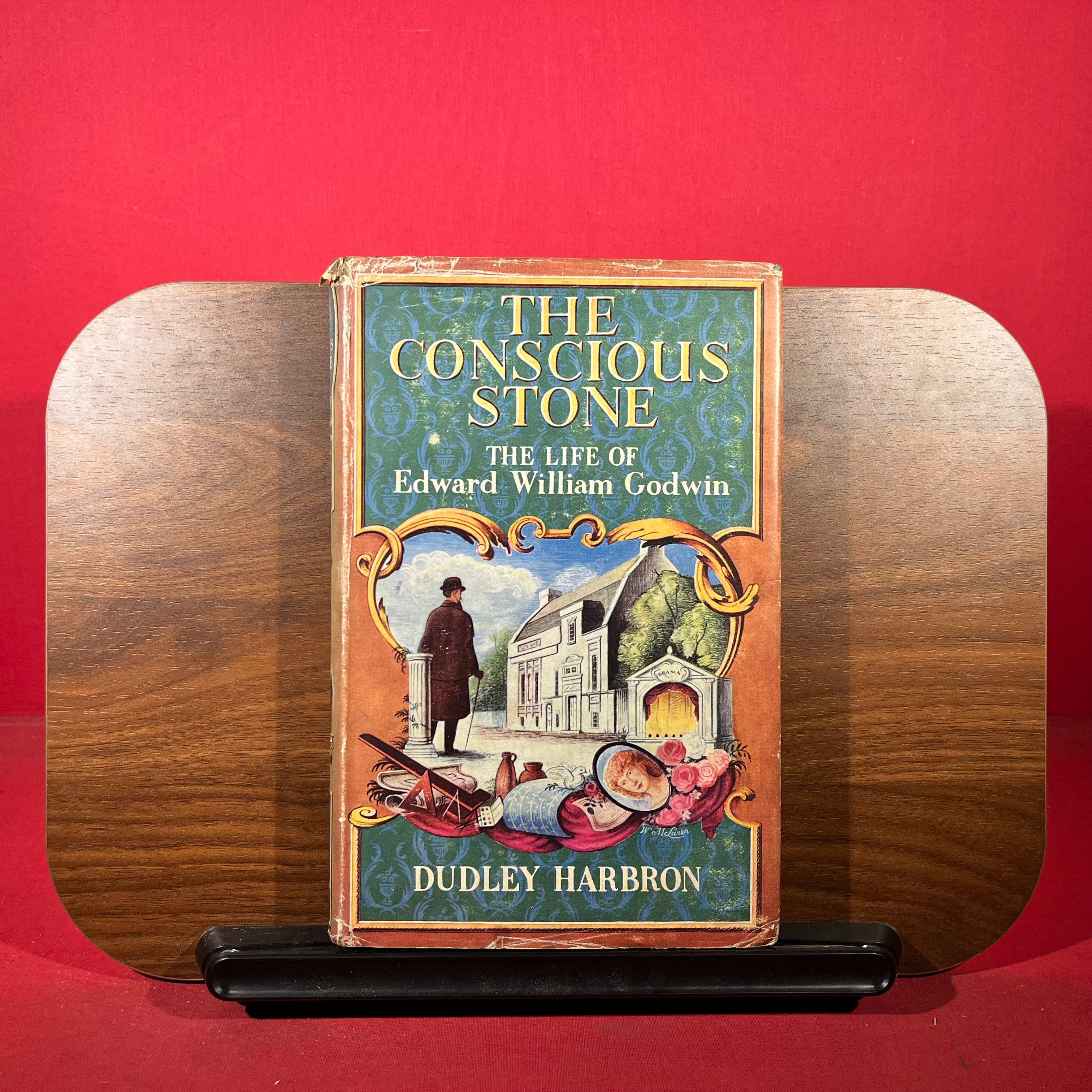 The Conscious Stone : The Life Of Edward William Godwin