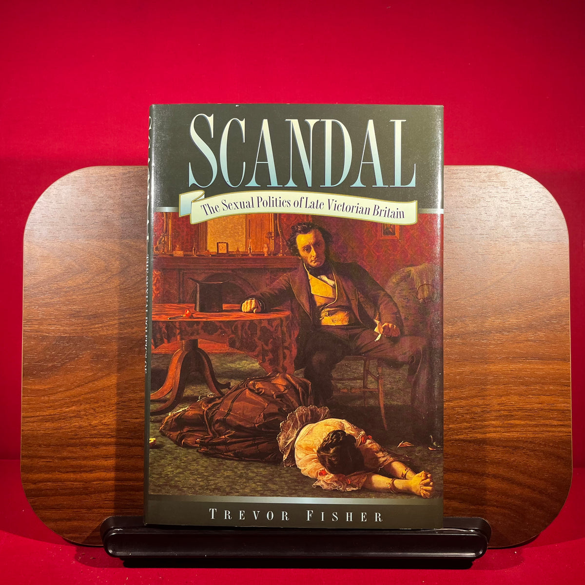 Scandal: The Sexual Politics of Late Victorian Britain
