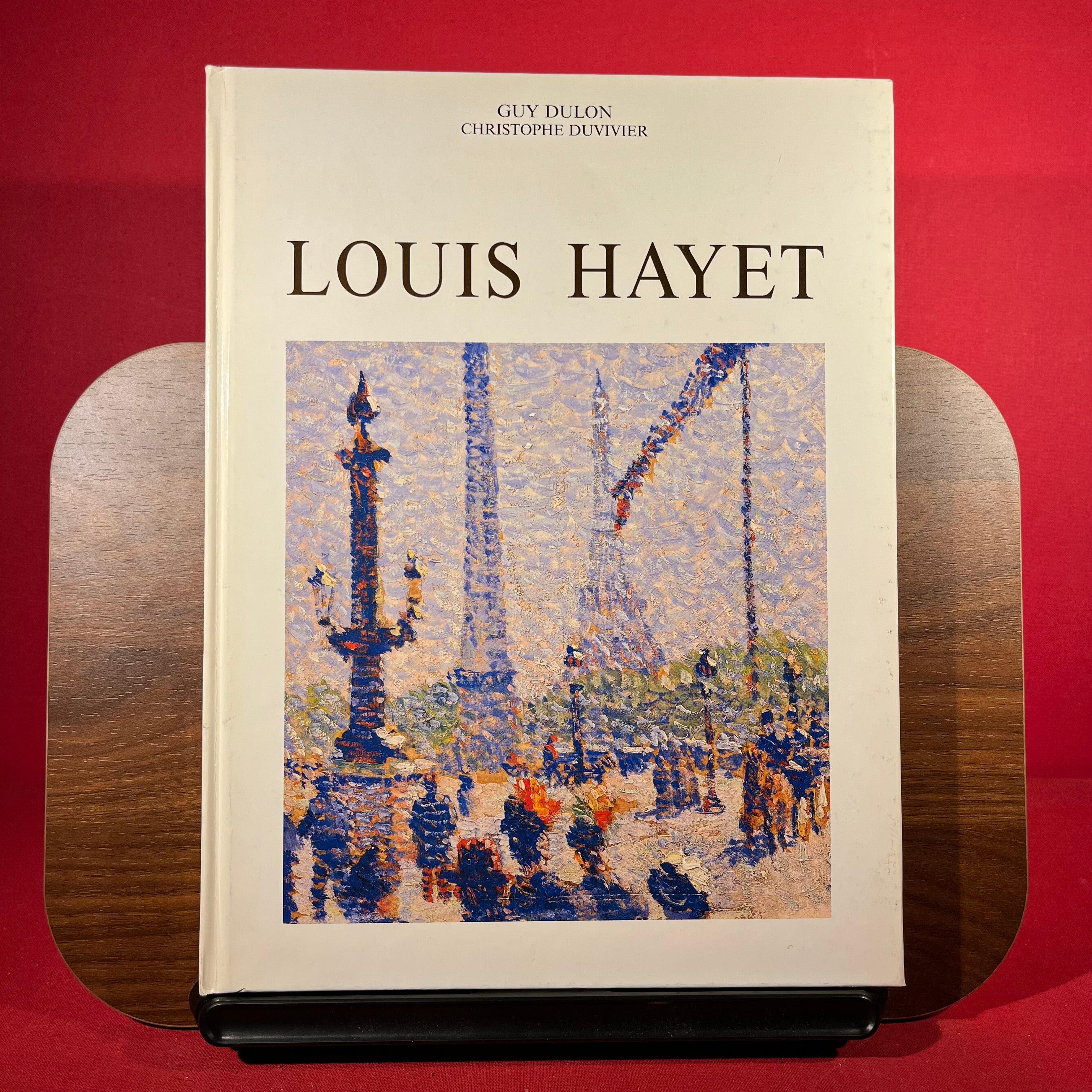 Louis Hayet: 1864-1940 : peintre et theoricien du neo-impressionnisme (French Edition)