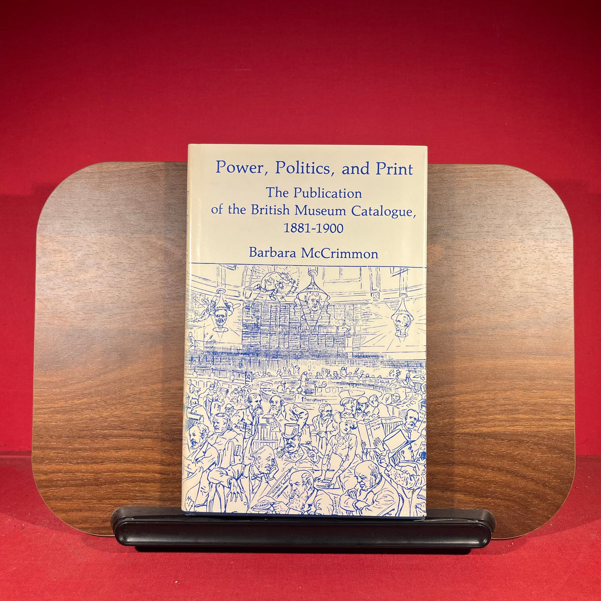 Power, politics, and print: The publication of the British Museum catalogue, 1881-1900