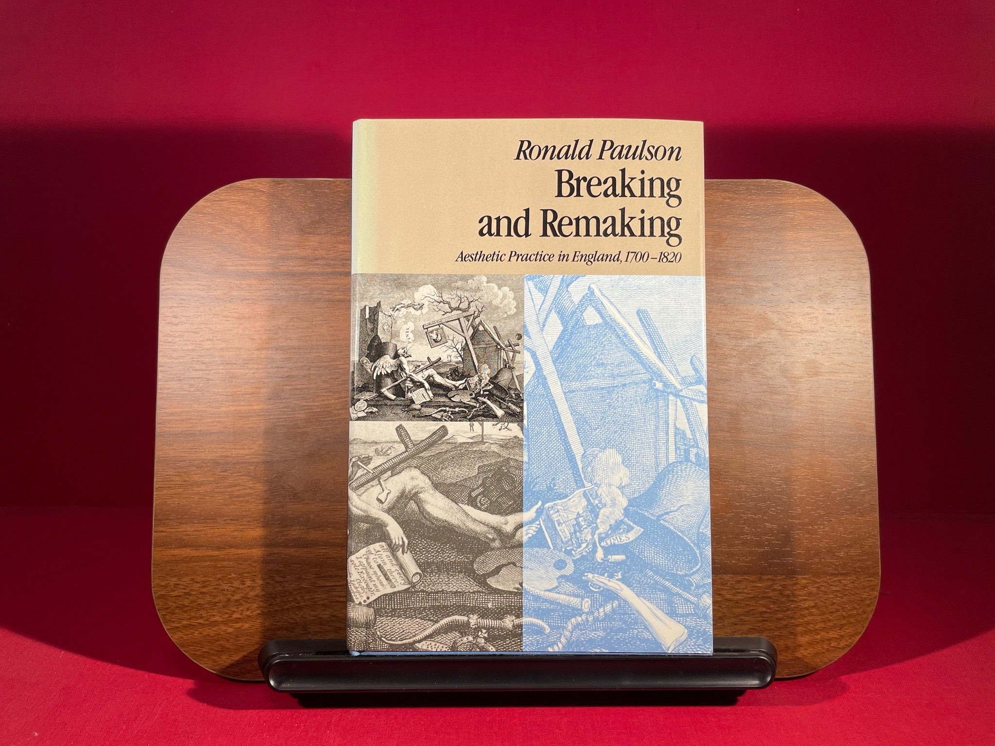 Breaking and Remaking: Aesthetic Practice in England, 1700-1820