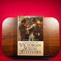 The Making of Victorian Sexual Attitudes