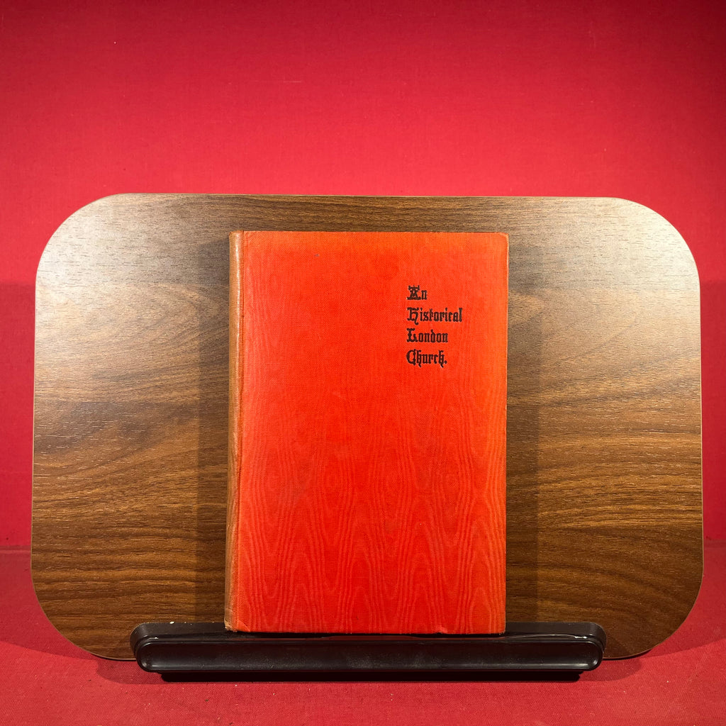 An Historical London Church: A Record of Sixty-Five Years’ Life and Work in the Church and Parish of S. Matthias, Stoke Newington, SIGNED BY AUTHOR