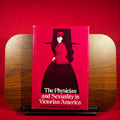 THE PHYSICIAN AND SEXUALITY IN VICTORIAN AMERICA