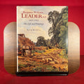 Benjamin Williams Leader RA, 1831-1923: His Life and Paintings