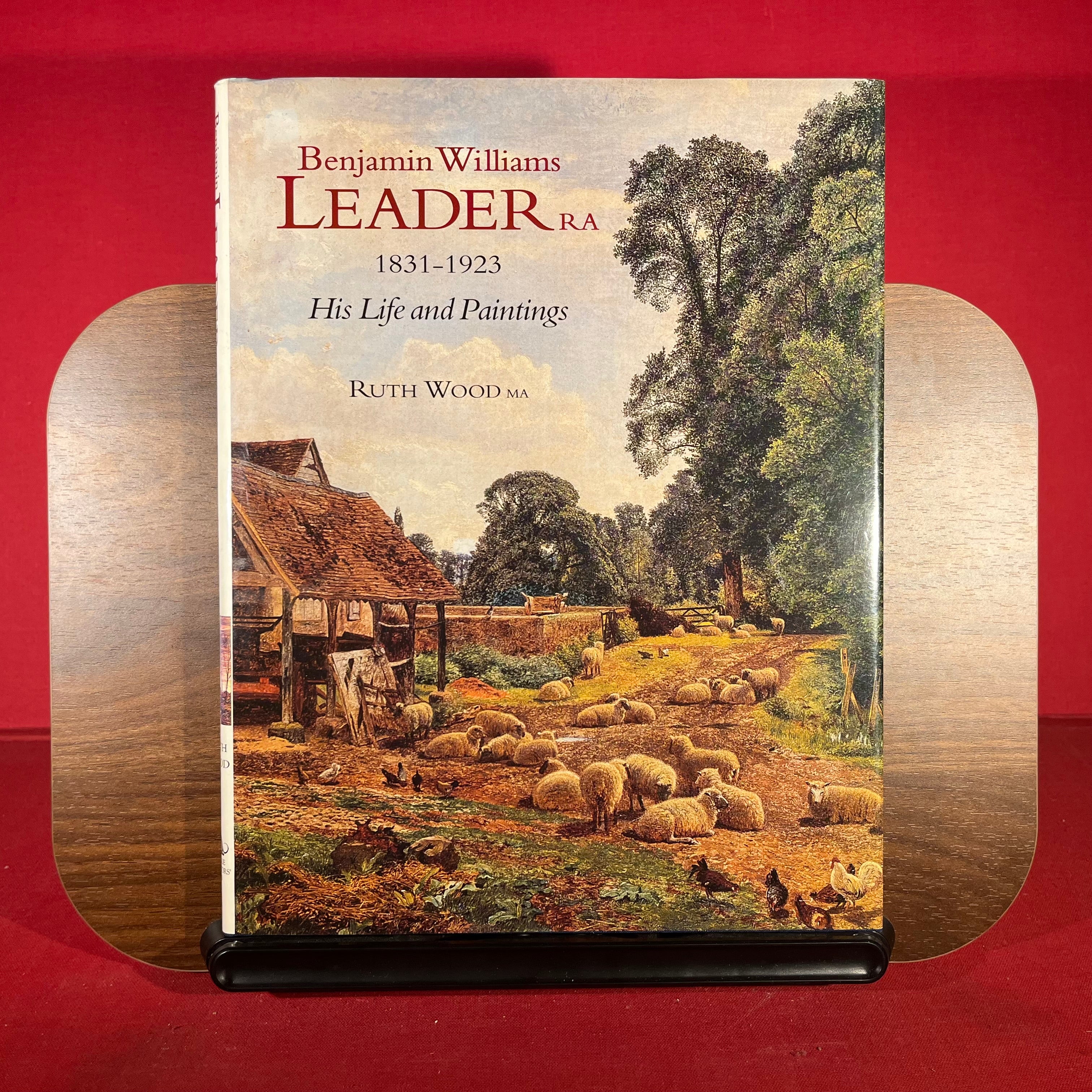 Benjamin Williams Leader RA, 1831-1923: His Life and Paintings