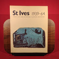 St. Ives, 1939-64: Twenty Five Years of Painting, Sculpture and Pottery