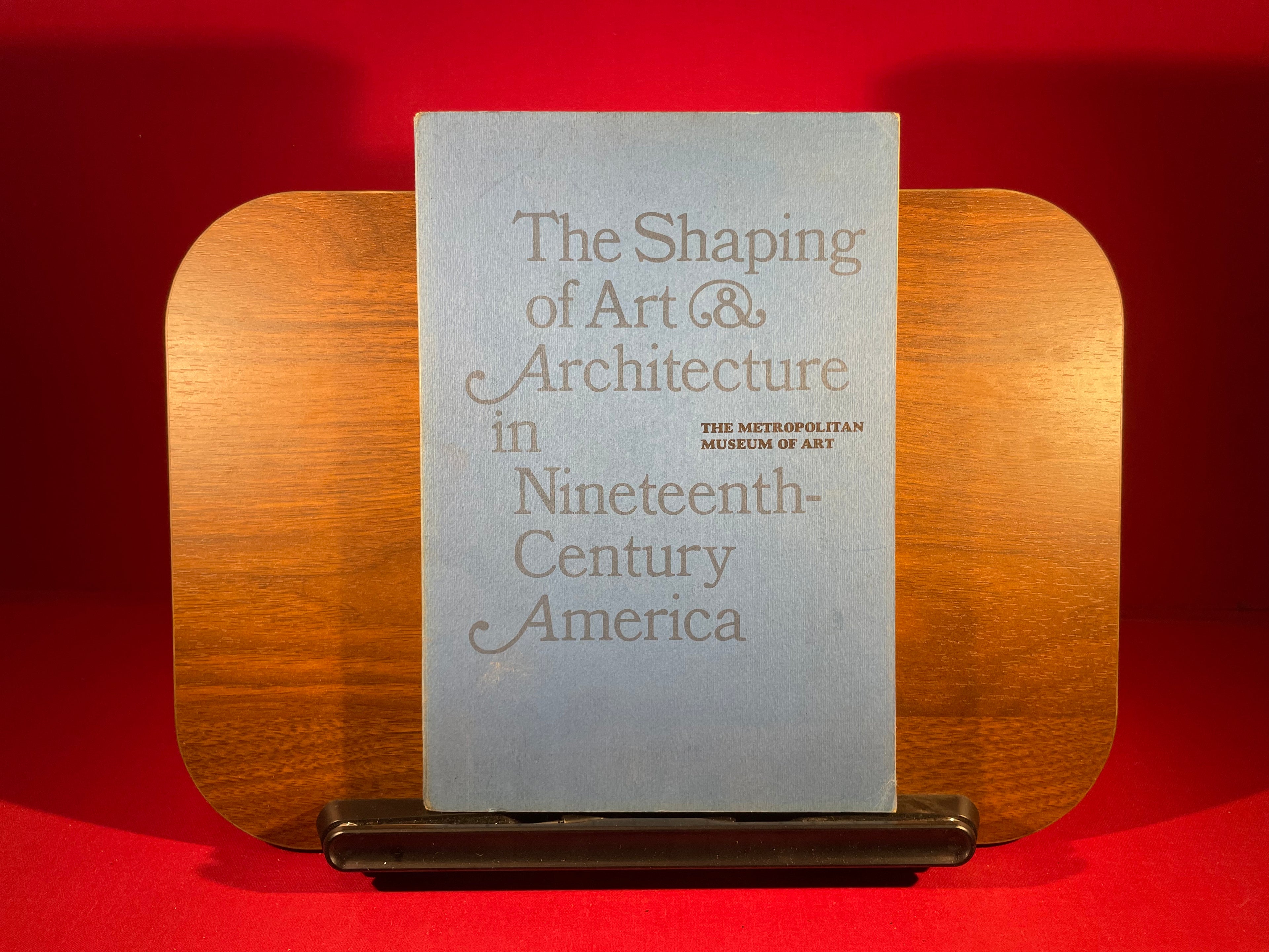 The Shaping of art and architecture in nineteenth-century America