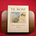 Til Rom! Tegninger af Danske Kunstnere 1797-1997, exh.cat. Thorvaldsens Museum, Copenhagen, 1997