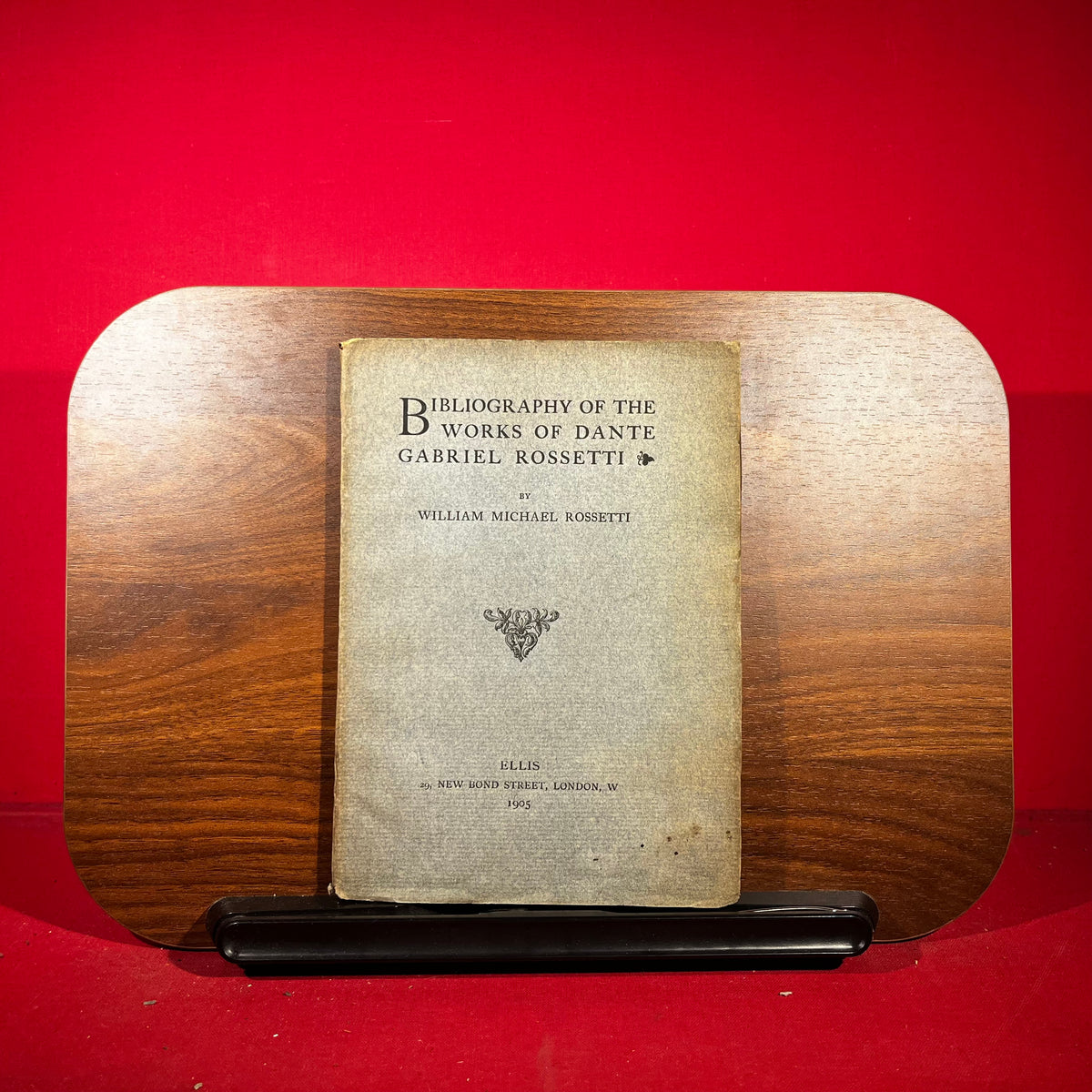 Bibliography of the Works of Dante Gabriel Rossetti