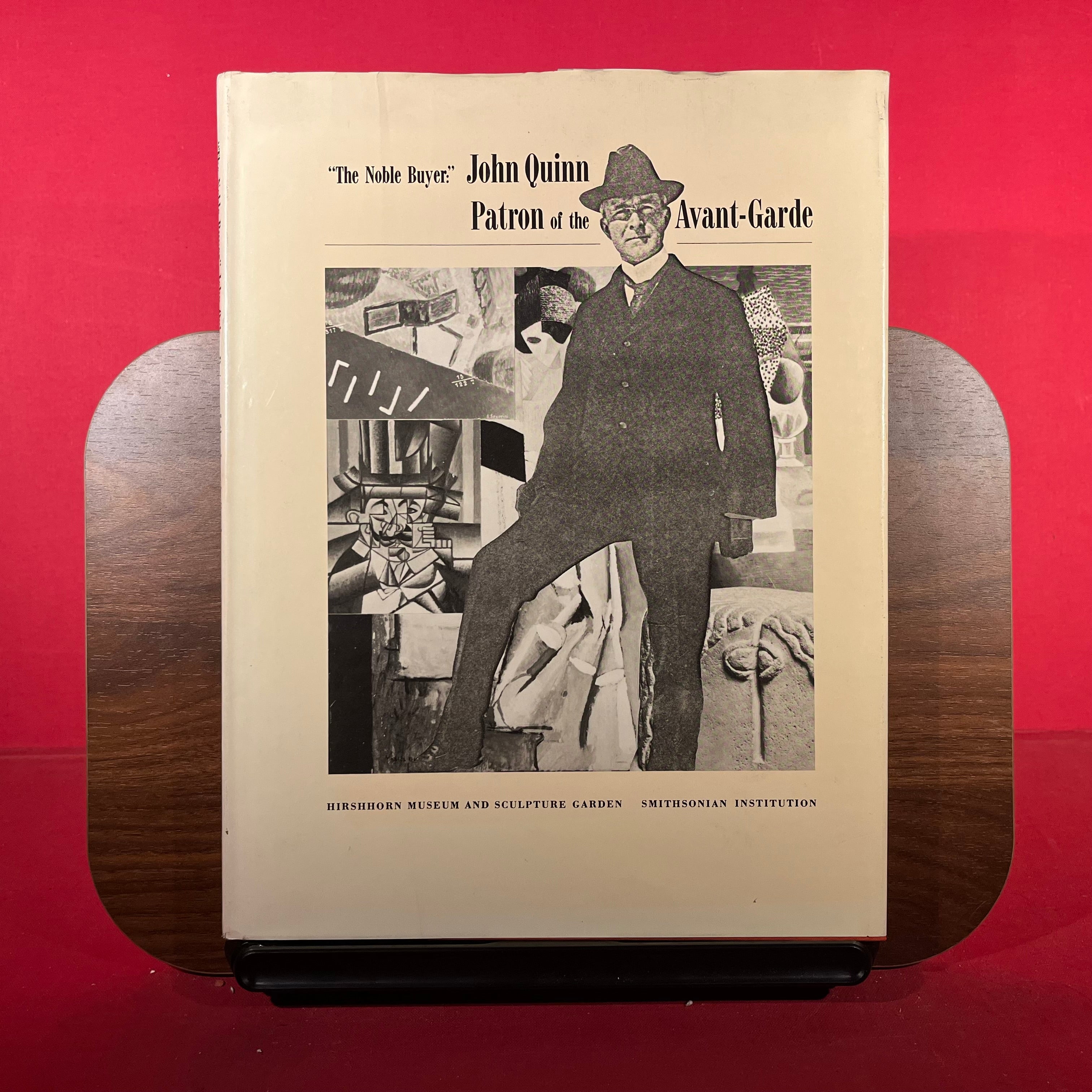 The Noble Buyer: John Quinn, Patron of the Avant-Garde
