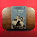 High Relief : The Autobiography of Sir Charles Wheeler, Sculptor