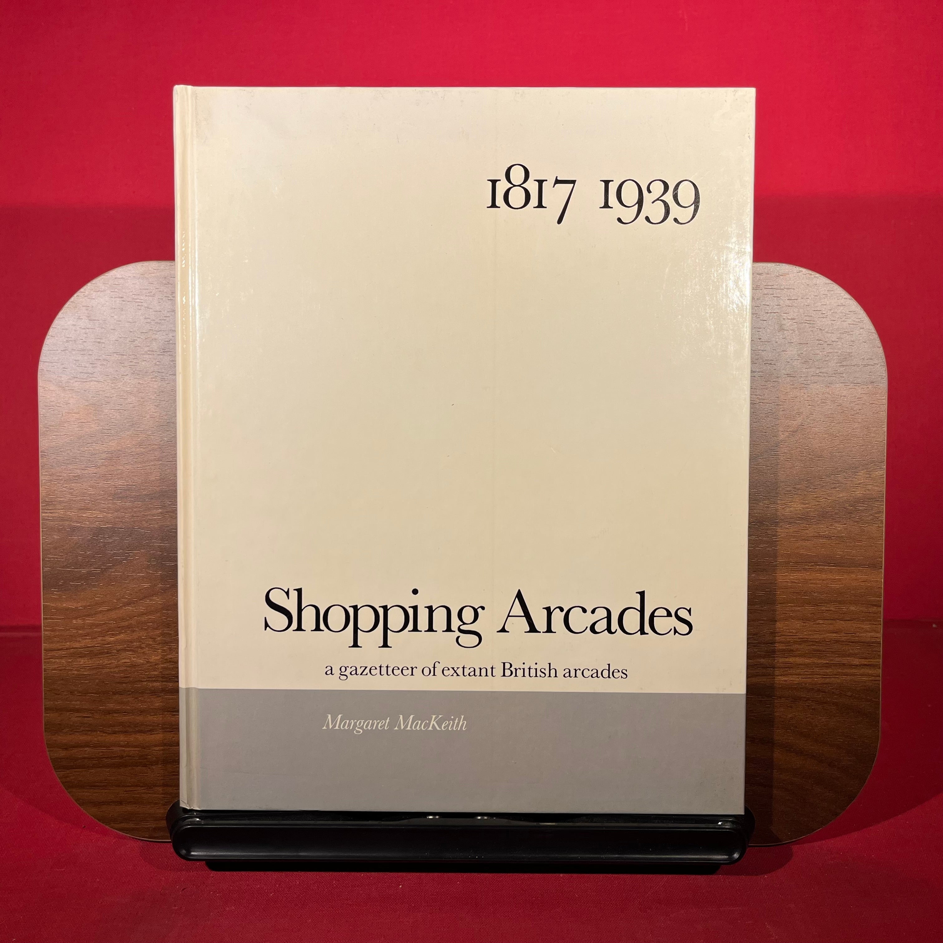 Shopping Arcades: A Gazetteer of Extant British Arcades, 1817-1939