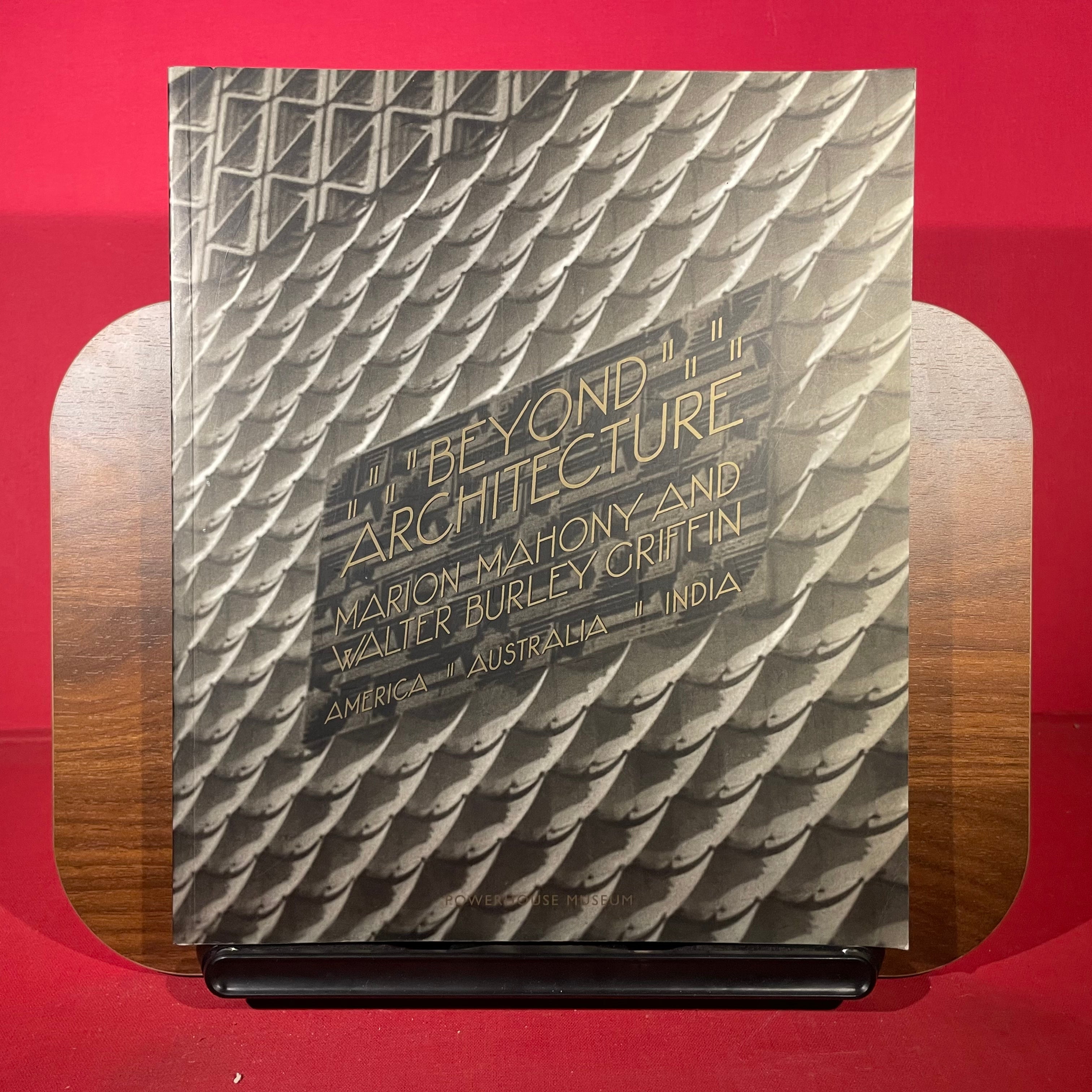 Beyond Architecture: Marion Mahony and Walter Burley Griffin - America, Australia and India
