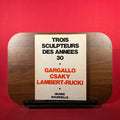 Trois Sculpteurs des Annees 30 : Gargallo Csaky Lambert-Rucki, exh. cat. Mairie de Paris, Au Musee Bourdelle, Paris, France, 1977