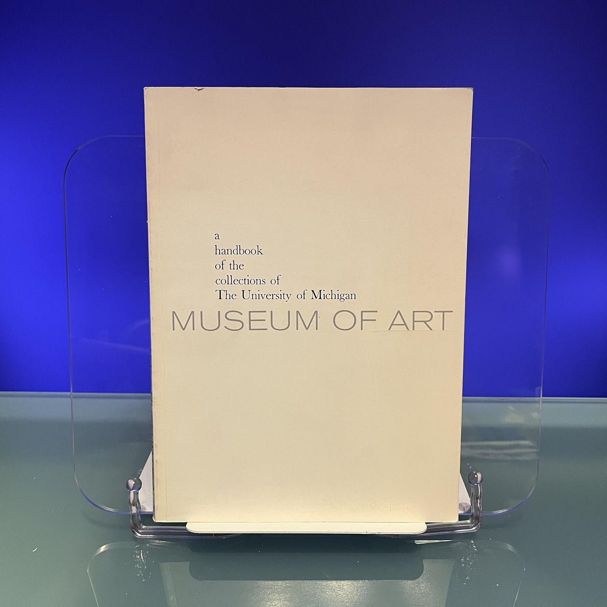 A Handbook of The Collections of The University of Michigan Museum of Art