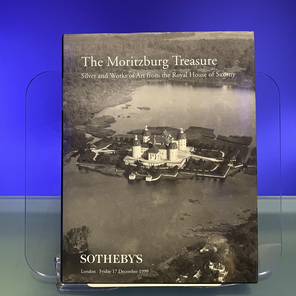 The Moritzburg Treasure : Silver and Works of Art from the Royal House, Saxony [Auction Catalogue: Sotheby's, London, 1999]