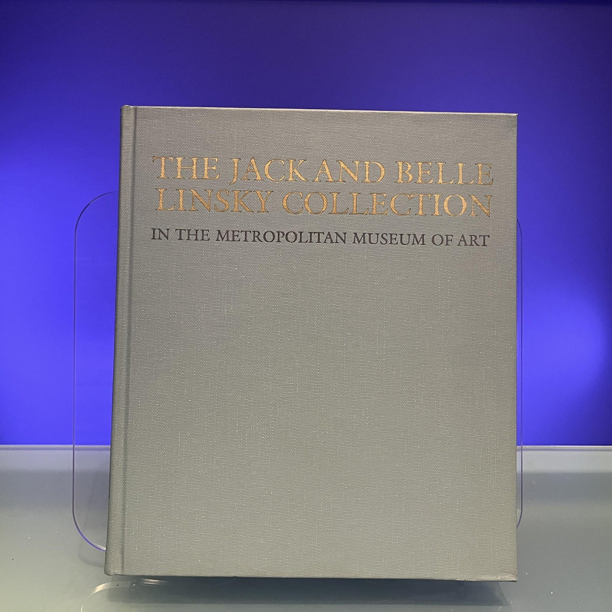 The Jack and Belle Linsky Collection in the Metropolitan Museum of Art