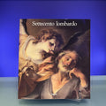 Settecento Lombardo: [catalogo della mostra a Milano, Palazzo reale e Museo della Fabbrica del Duomo, 1991]