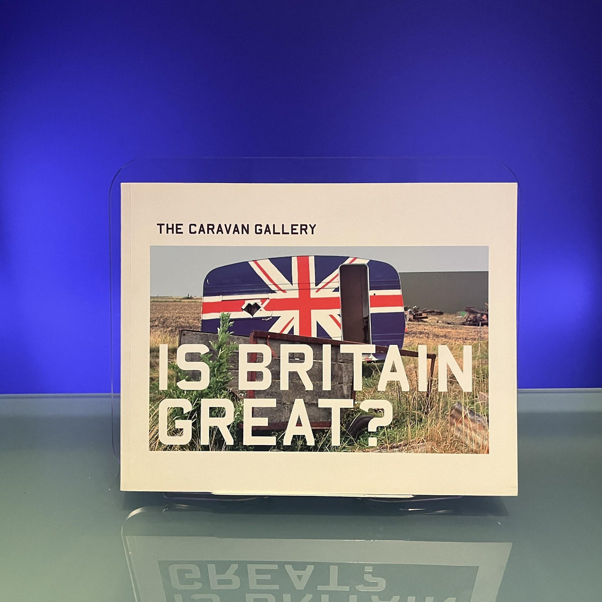 The Caravan Gallery: Is Britain Great?
