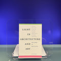 Light in Architecture and Art : The Work of Dan Flavin