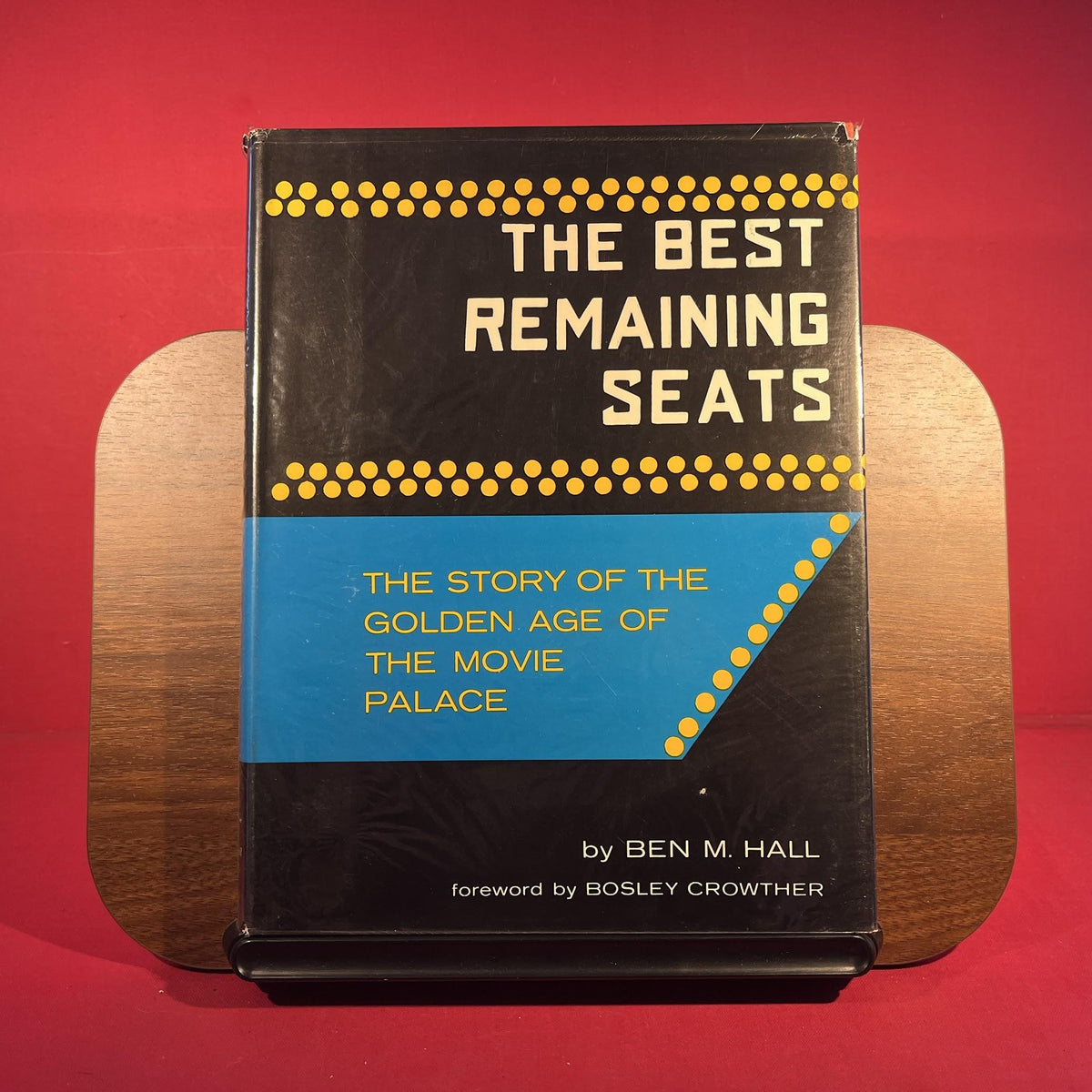 The Best Remaining Seats : The Story of The Golden Age of The Movie Palace