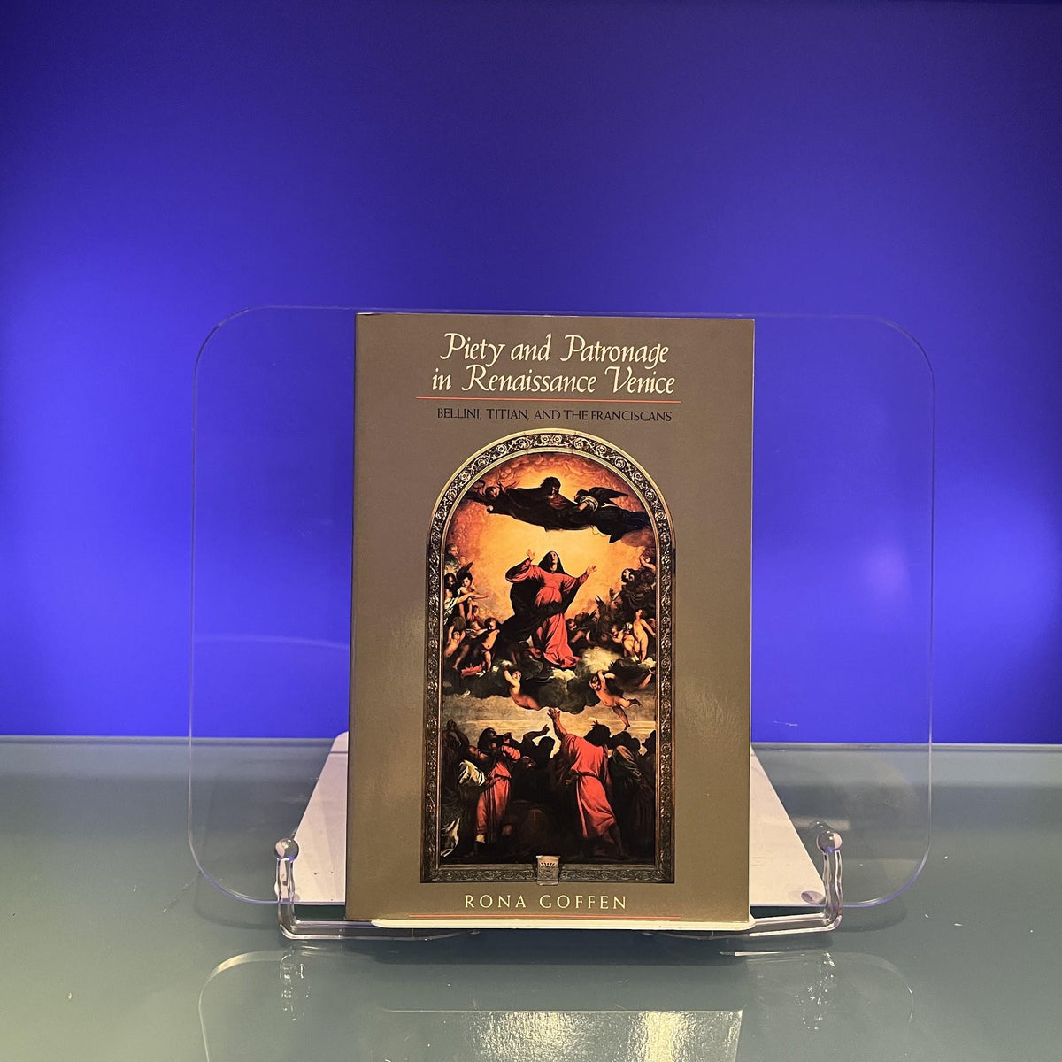 Goffen: Pietry & Patronage In Renaissance Venice: Bellini Titian & The Franciscan (paper)