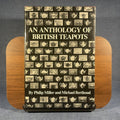 An Anthology of British Teapots, Signed by Philip Miller