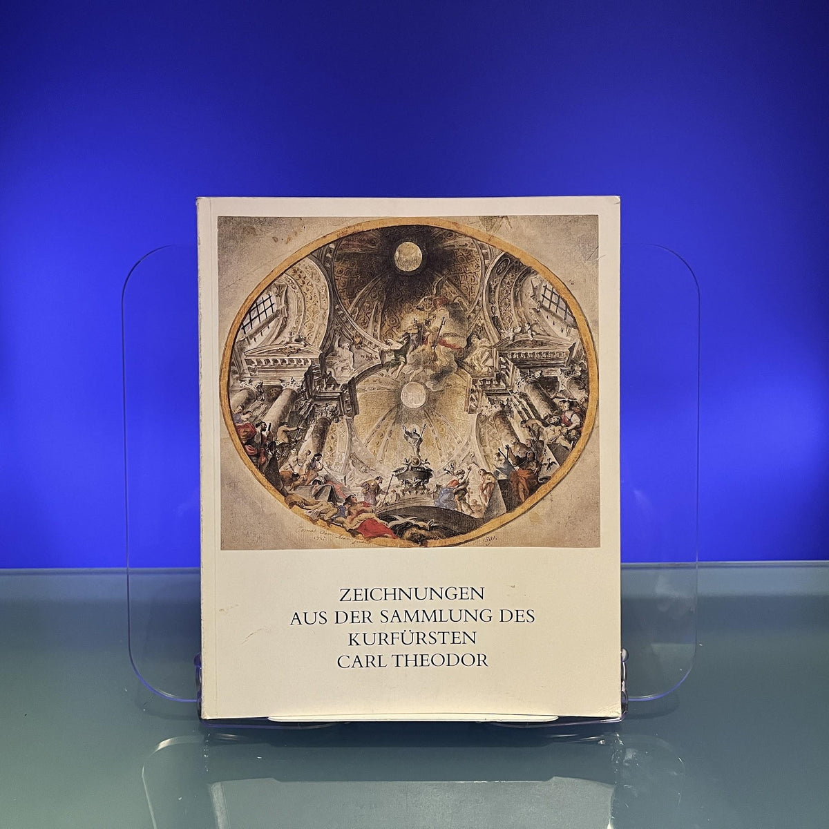 Zeichnungen aus der Sammlung des Kurfürsten Carl Theodor [Exhibition Catalogue: Staatliche Graphische Sammlung München, Munich, 1983-1984]