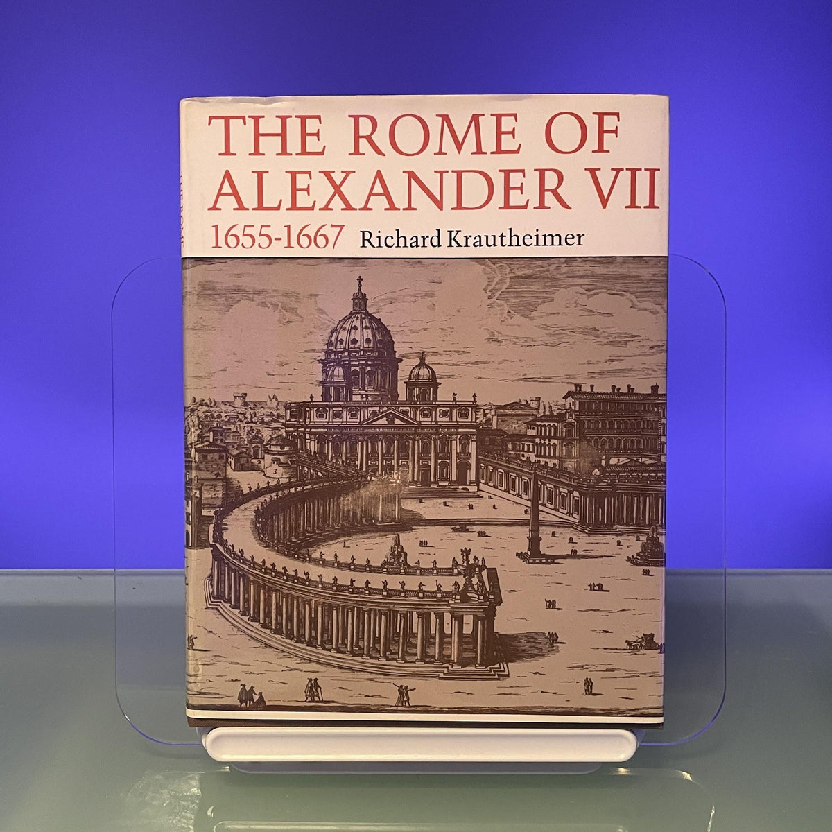 The Rome of Alexander VII, 1655-1667