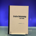 Creative Biotechnology - A User's Manual